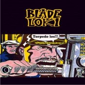 Blade Loki - Torpedo Los!!!