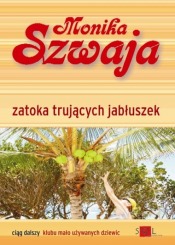 „Zatoka Trujących Jabłuszek” – kolejny bestseller Moniki Szwai