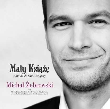 Michał Żebrowski czyta „Małego Księcia”